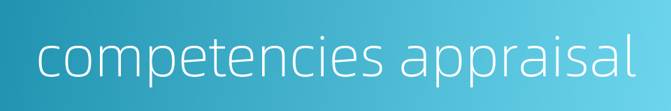 competencies appraisal的同义词