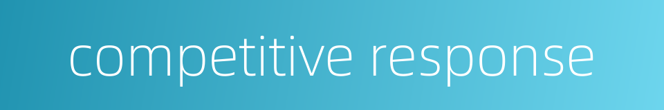 competitive response的同义词