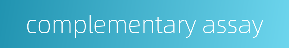 complementary assay的同义词