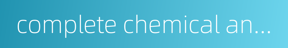 complete chemical analysis的同义词