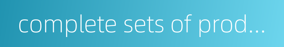 complete sets of products的同义词