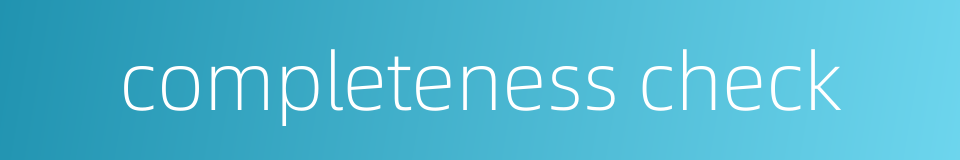 completeness check的同义词