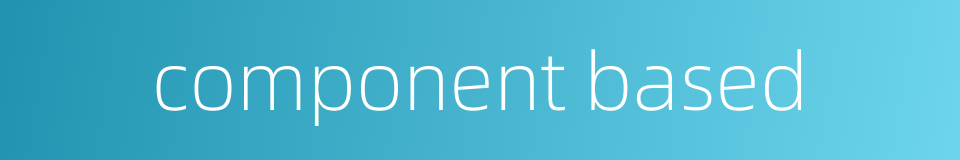 component based的同义词