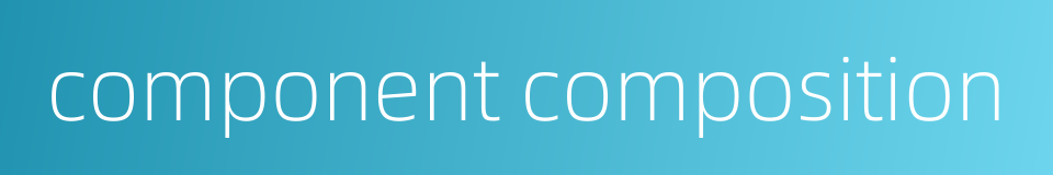 component composition的同义词