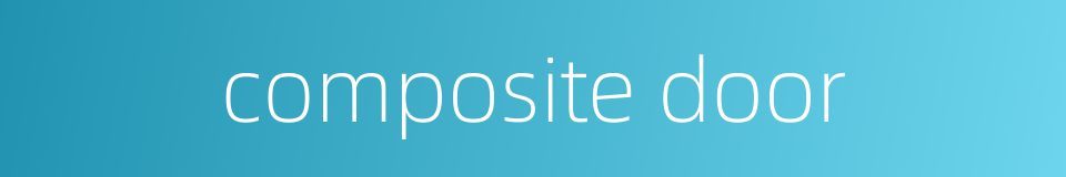composite door的同义词