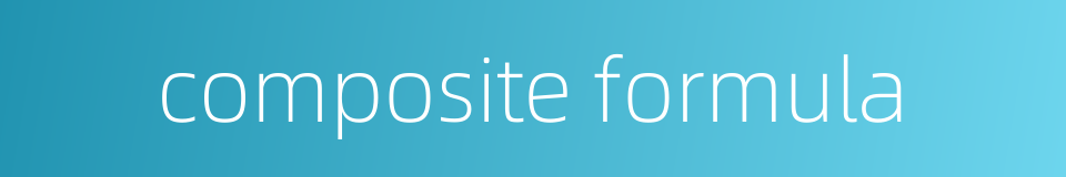 composite formula的同义词