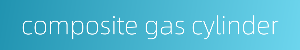 composite gas cylinder的同义词