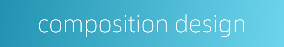 composition design的同义词