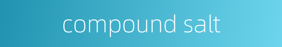 compound salt的同义词