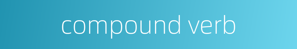 compound verb的同义词