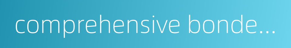 comprehensive bonded zone的同义词