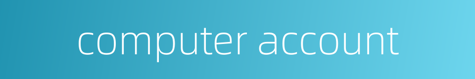 computer account的同义词