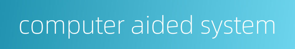 computer aided system的同义词