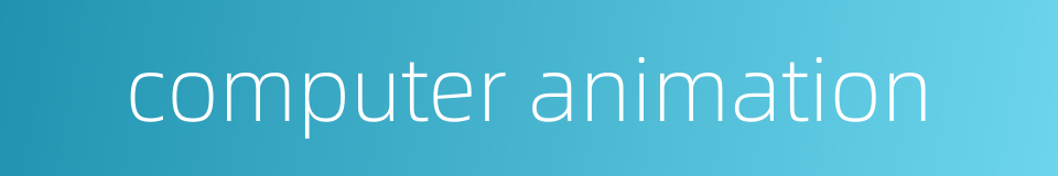 computer animation的同义词