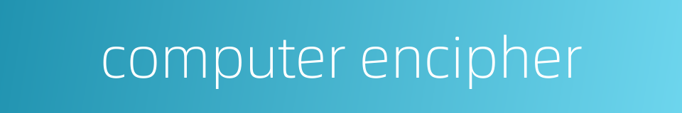 computer encipher的同义词