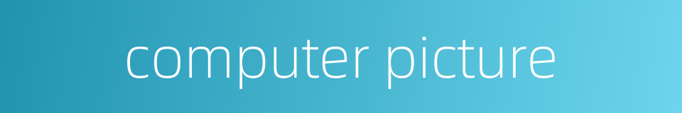 computer picture的同义词