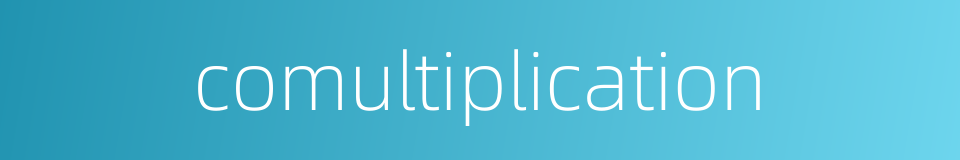comultiplication的同义词