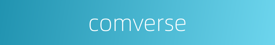 comverse的同义词