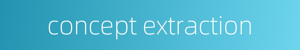 concept extraction的同义词