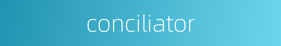 conciliator的同义词