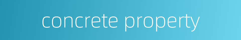 concrete property的同义词