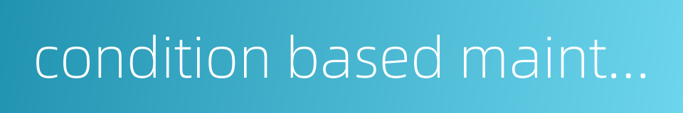 condition based maintenance的同义词