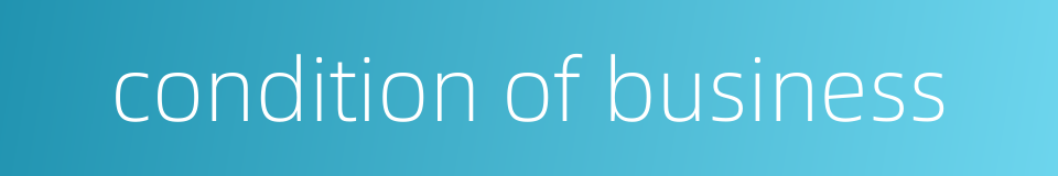 condition of business的同义词