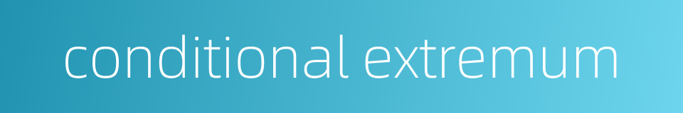 conditional extremum的同义词
