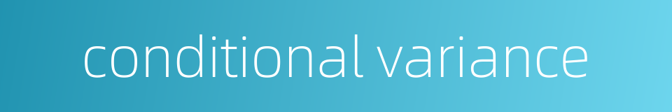 conditional variance的同义词