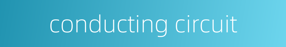 conducting circuit的同义词