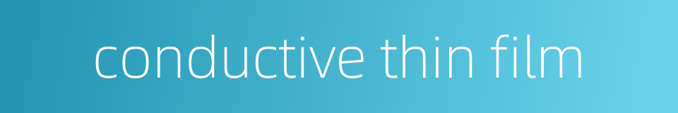 conductive thin film的同义词