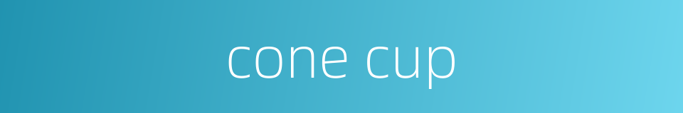 cone cup的同义词