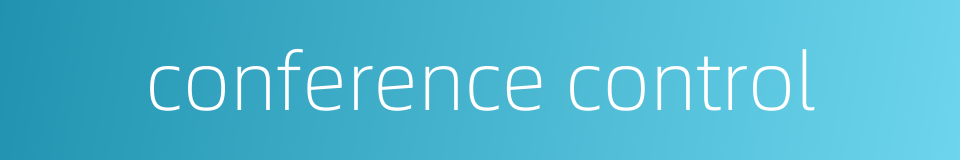 conference control的同义词