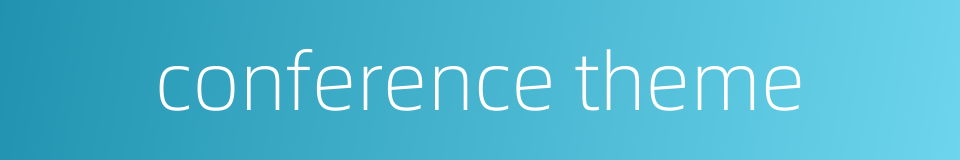 conference theme的同义词