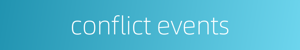 conflict events的同义词