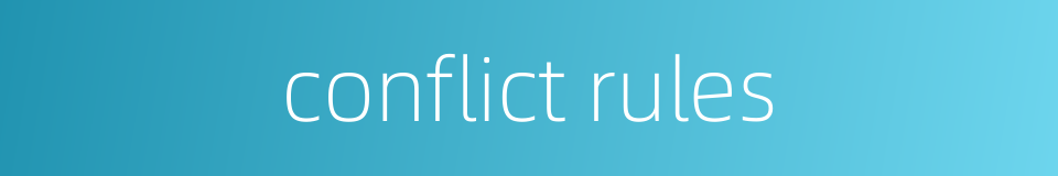conflict rules的同义词