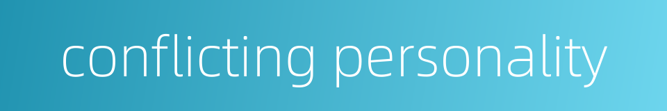 conflicting personality的同义词