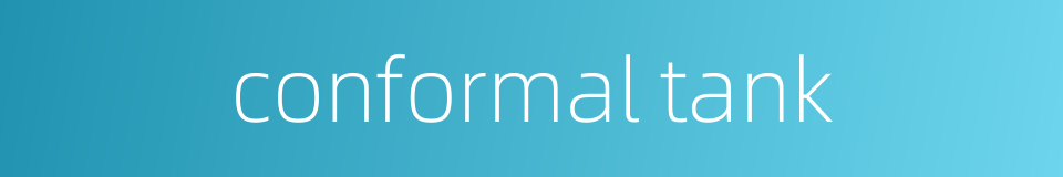 conformal tank的同义词