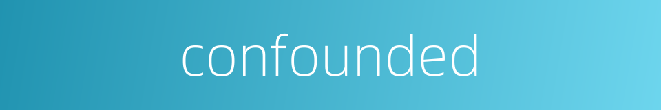 confounded的同义词
