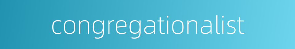 congregationalist的同义词
