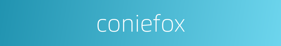 coniefox的同义词