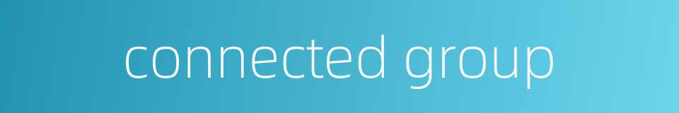 connected group的同义词