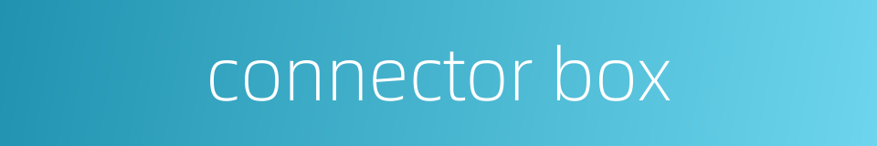 connector box的同义词