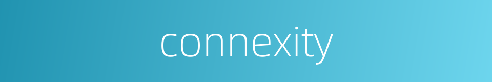 connexity的同义词