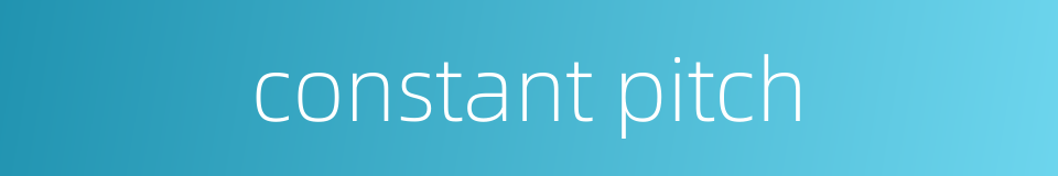 constant pitch的同义词