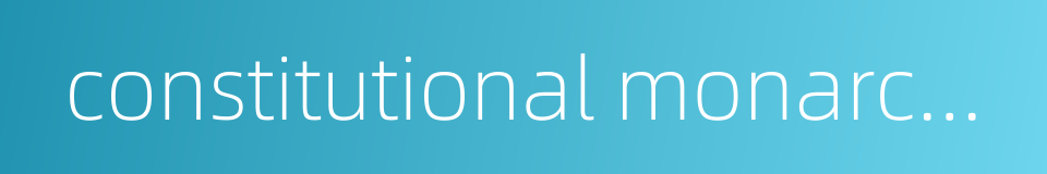 constitutional monarchists的同义词