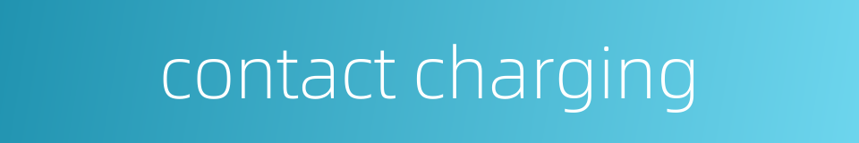 contact charging的同义词
