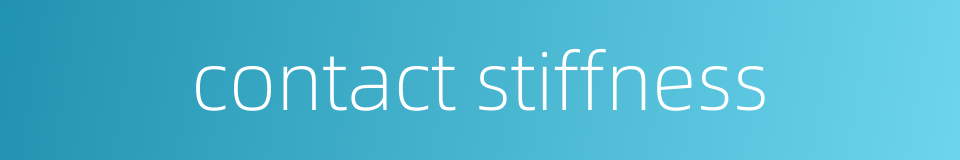 contact stiffness的同义词