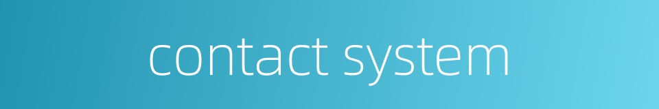 contact system的同义词