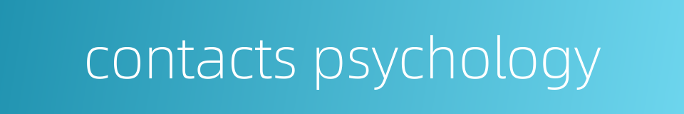contacts psychology的同义词